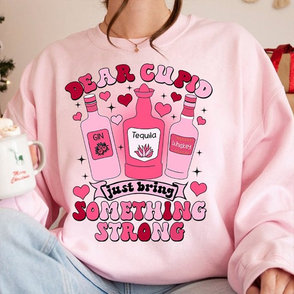 Dear Cupid just bring something strong png, Happy Valentine's Day png, Funny Valentine png, Valentines alcohol png, Digital Download.jpg