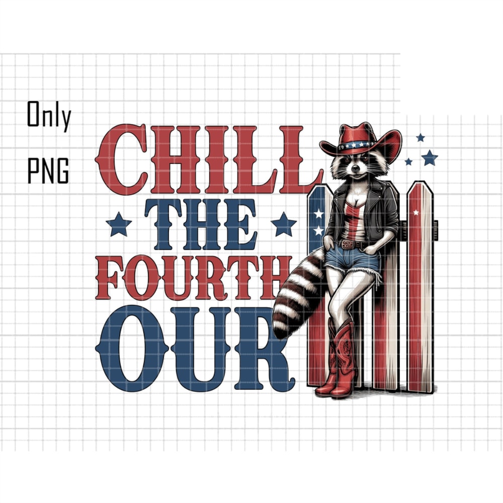 Chill The Fourth Out Png, Raccoon 4th Png, Funny 4th Of July, Cowgirl Png, Wester 4th Of July Png, Funny Raccoon Png, Raccoon Lover Png.jpg