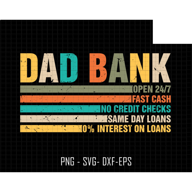 Dad Bank Open 247 Svg, Bank of Dad Svg, Dad Jokes Svg, Dad Of Girl Svg, Funny Dad Svg, Father's Day Svg, Daddy Girl Svg, Vintage Dad Svg.jpg
