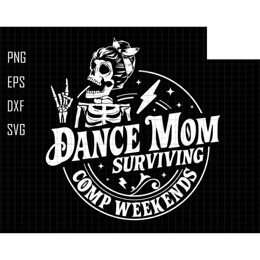 Dance Mom Surviving Comp Weekends Svg, Mother's Day Svg, Dance Quotes, Dance Player Svg, Competition Mom, Dance Fan, Dance Vibes, Dance Life.jpg