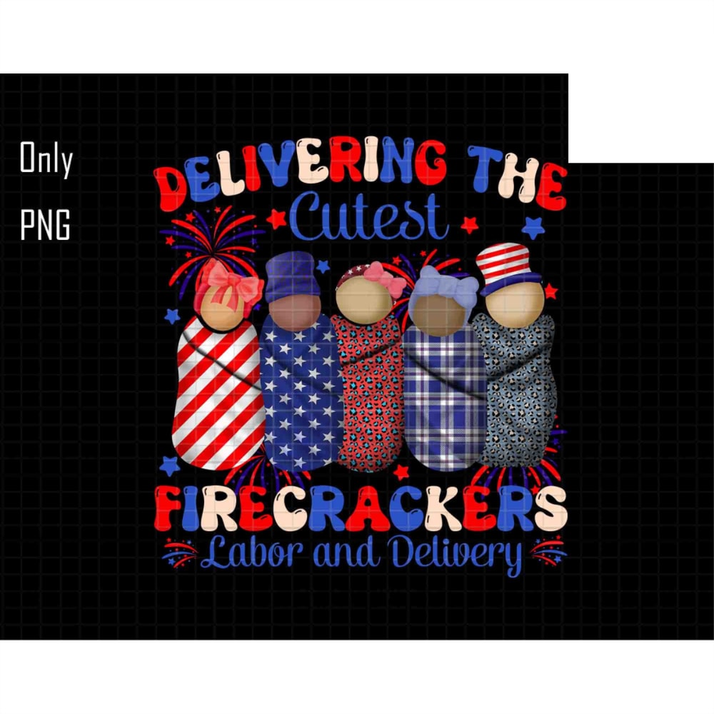 Delivering the Cutest Little Firecrackers Png, Labor and Delivery Png, 4th Of July, Nurse Png, Red White and Babies, L&D Nurse, Firecrackers.jpg