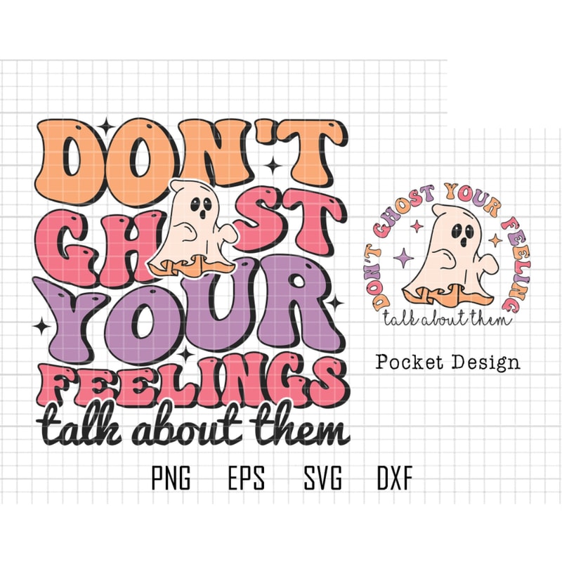 Don't Ghost Your Feelings Svg, Talk About Them Svg, Mental Health Halloween, Ghost Cute Svg, Halloween School Psychologist, School Counselor.jpg