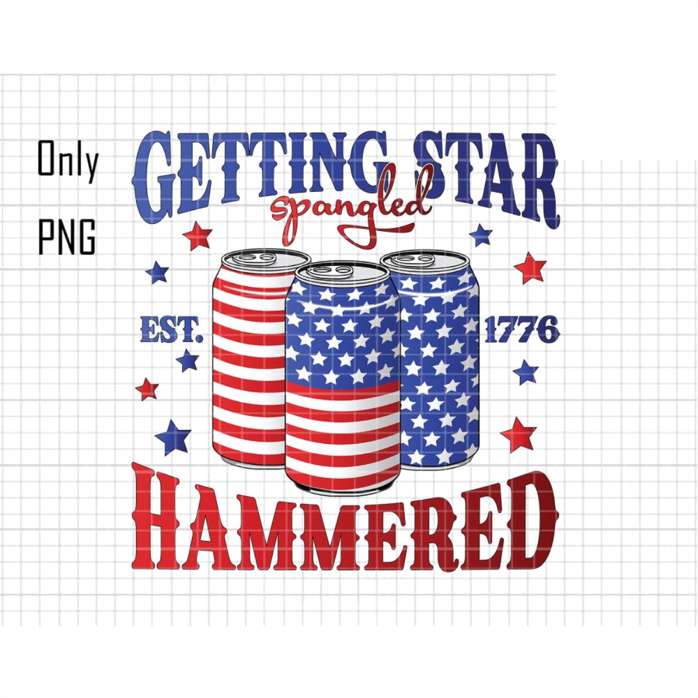 Getting Star Spangled Hammered Png, 4th Of July Png, Fourth of July Png, Party in the USA, Independence Day, America Png, Sublimation Design.jpg