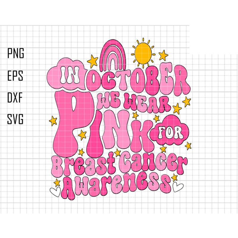 In October We Wear Pink Svg, For Breast Cancer Svg, Awareness Ribbon Svg, Cancer Ribbon Svg, Cancer Quote Svg, Rainbow Pink Svg,Fight Cancer.jpg