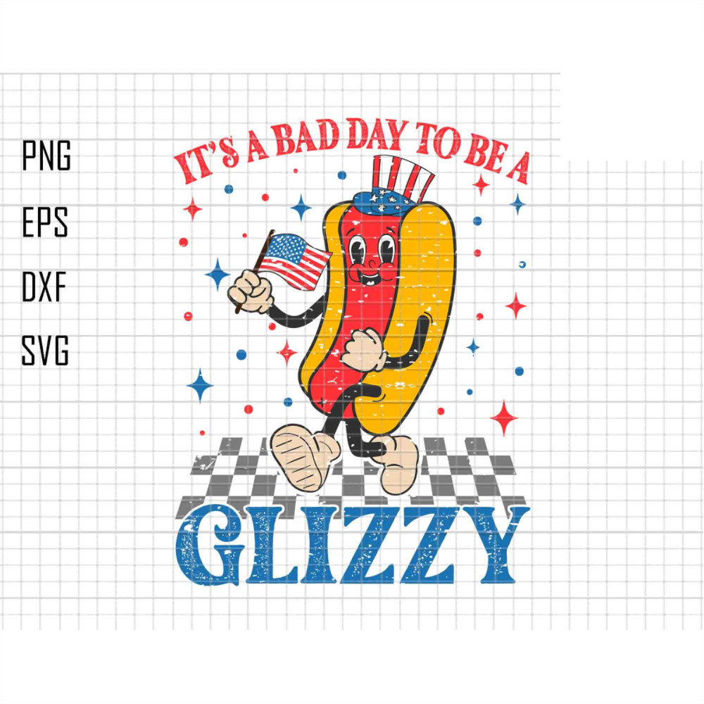 It's A Bad Day To Be A Glizzy Svg, Funny Glizzy Svg, ,Funny 4th Of July Svg, Funny Hot dog Svg, 4th of July,Independence Day,Kid 4th Of July.jpg