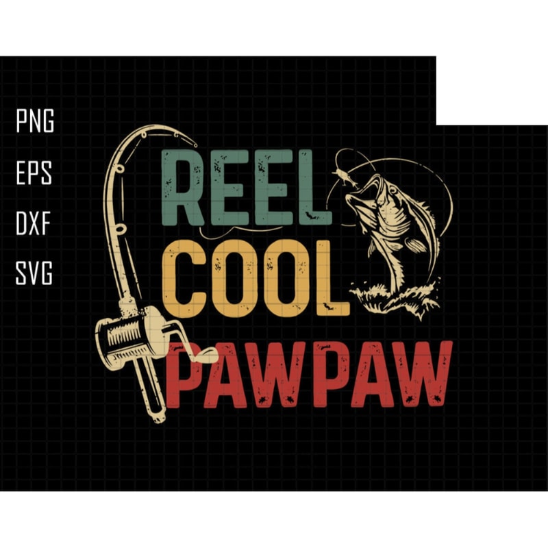 Reel Cool Pawpaw Svg, Pawpaw Grandpa Svg, Gift For Grandpa Svg, Retro Pawpaw Svg, Fathers Day Gift, Fisherman Gift Svg, Pawpaw Sublimation.jpg