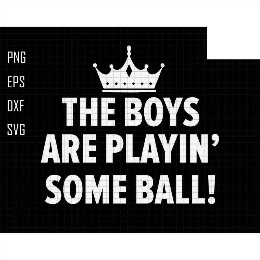 The Boys Are Playing Some Ball Svg, Baseball Players Svg, Baseball Spirit Svg, Funny Baseball Svg, Game Day Svg, Baseball Fan Gift, Baseball.jpg