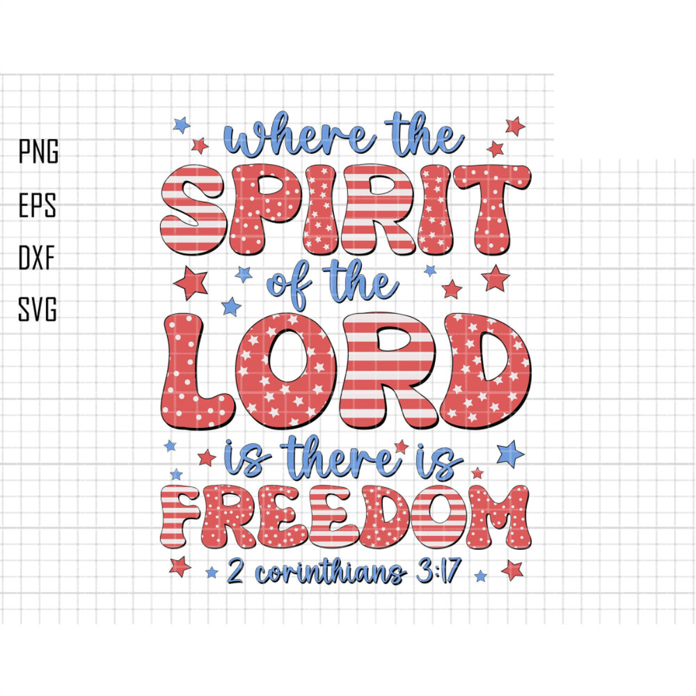 Where The Spirit Of The Lord Is There Is Freedom Svg, Christian 4th of July Svg, Patriotic Svg, Bible Verse, American Girl,Retro 4th of July.jpg
