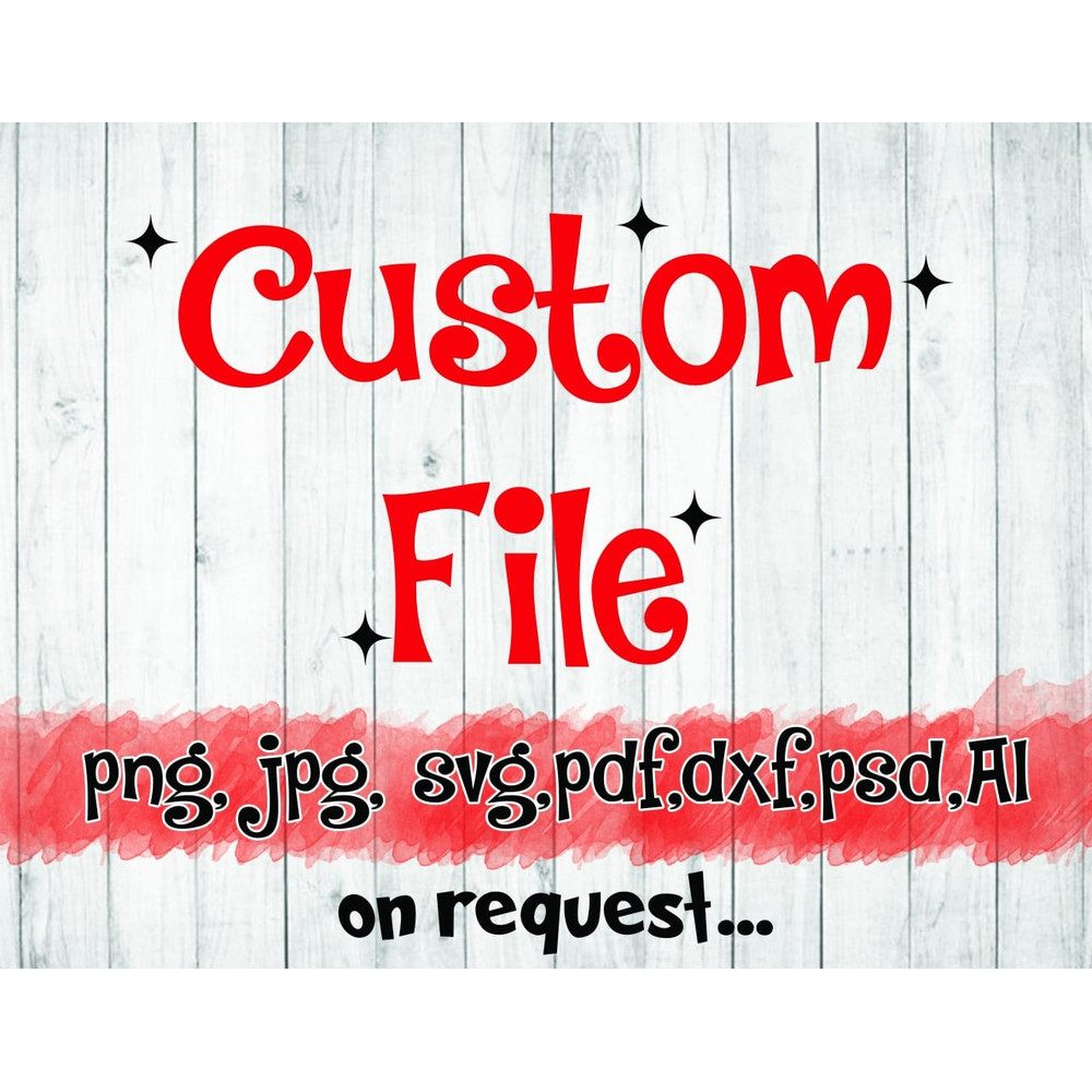 Custom File On Your Request.jpg