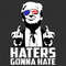 Haters Gonna Hate Png, Trump 2024 Png, Free Trump Png, Trump Biden American Flag, Great Maga King, Trump Wanted For President, Patriotic Png.jpg