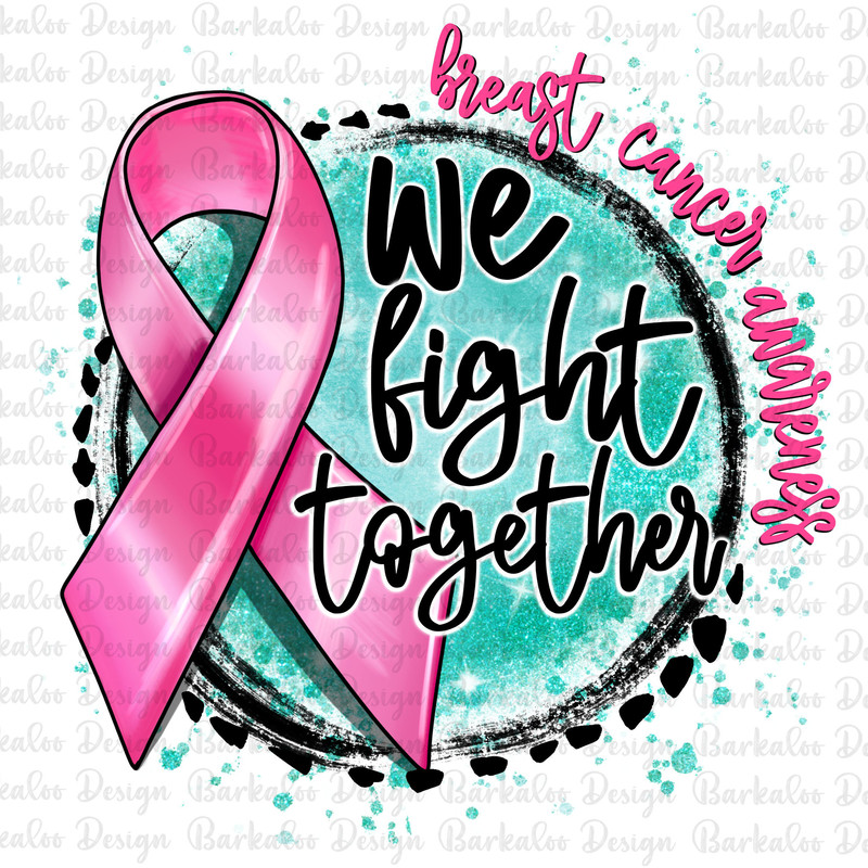 Breast Cancer Awareness we fight together png, Cancer png, Cancer Awareness png, Breast Cancer png, sublimation design download.jpg