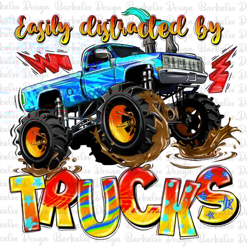 Easily distracted by trucks png sublimation design download, monster truck png, boy truck png, monster truck design png, sublimate download.jpg