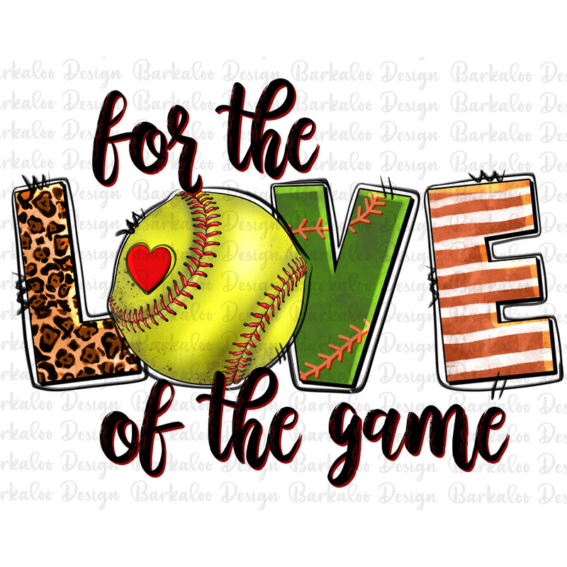 For the love of the game Softball png sublimation design download, Softball ball png, game day png, sport png, sublimate designs download.jpg