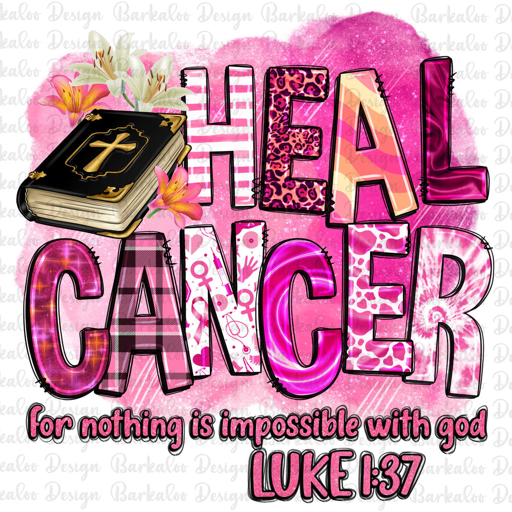 Heal Cancer for nothing is impossible with God png, Cancer Awareness png, Breast Cancer png, Christian png, sublimation design download.jpg