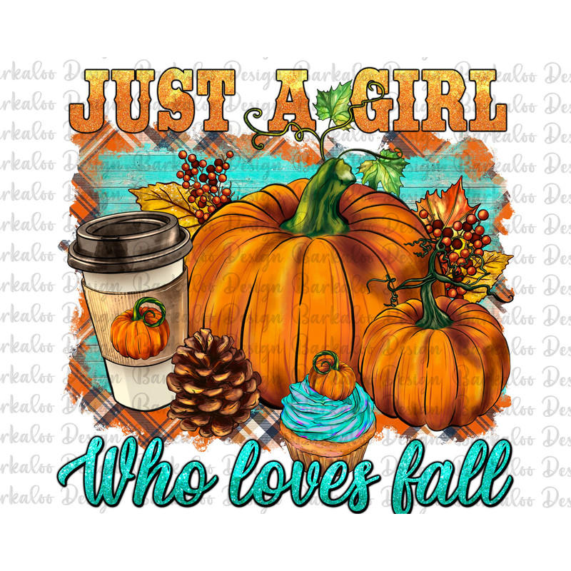 Just A Girl Who Loves Fall Png Sublimation Design, Hello Fall Png, Pumpkin Png, Fall Clipart, Thankful Png,Pumpkin Spice Latte Png Downloads.jpg