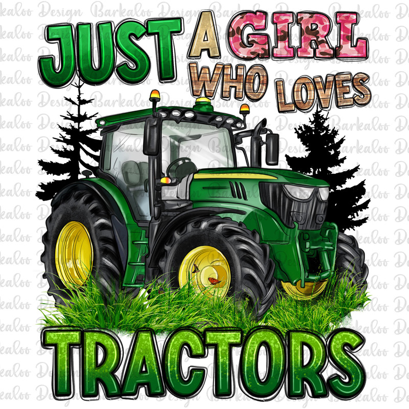 Just a girl who loves tractors png sublimation design download, hand drawn tractor png, farm tractor png, sublimate designs download.jpg