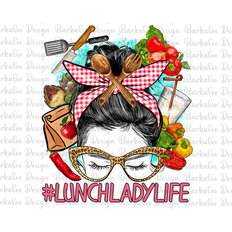 Lunch Lady Life Messy Bun Png Sublimation Design, Lunch Lady Clipart, Lunch Lady Messy Bun Png, Lunch Lady Life Png, Digital Download.jpg