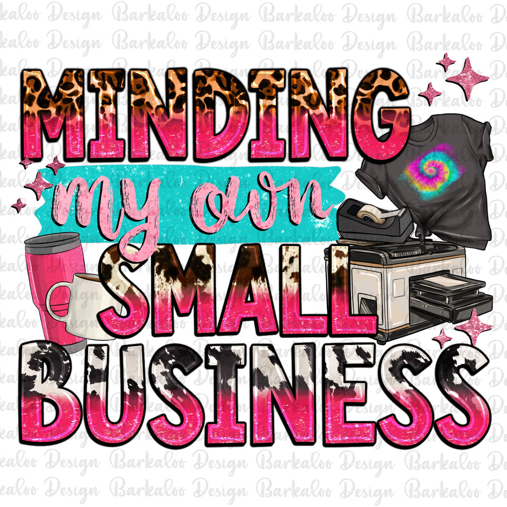 Minding my own small business png sublimation design download, small business owner png, boss babe png, sublimate designs download.jpg
