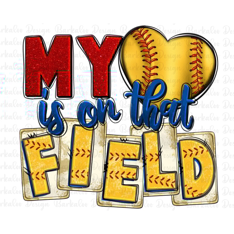 My heart is on that field Softball png sublimation design download, Softball png, Softball love png, sport png, sublimate designs download.jpg