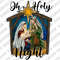 Oh Holly Night PNG Sublimation Design, Birth Of Jesus Png, Holy Family PNG, Holy Night Sublimation, Christian Christmas, Digital Download.jpg