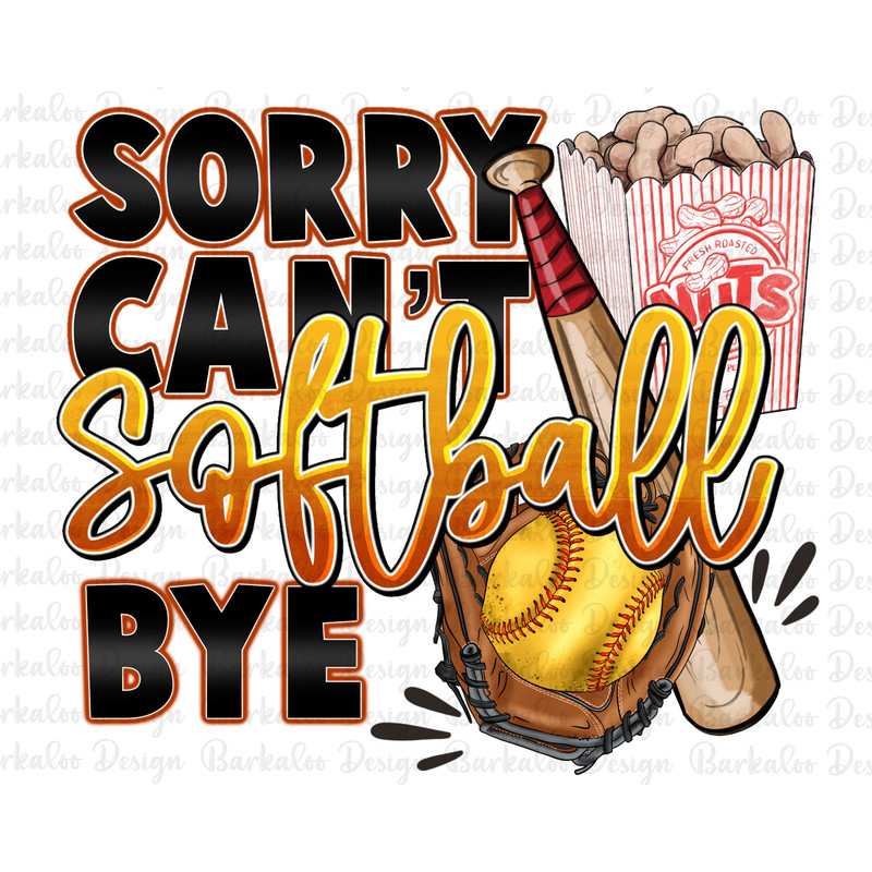 Sorry can't Softball bye png sublimation design download, Softball png, Softball love png, sport png, sublimate designs download.jpg