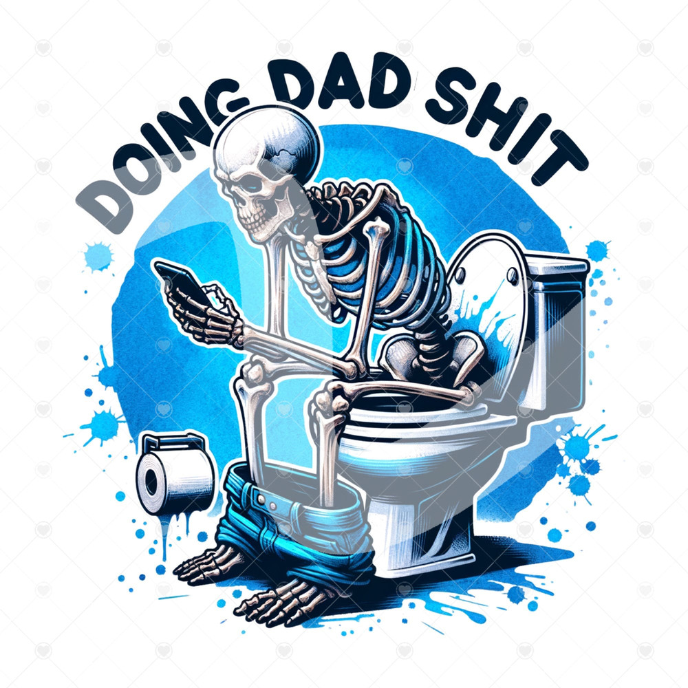 Doing Dad Shit PNG, Dad Joke Clipart, Snarky Skeleton Sublimation Design, Step Dad Shirt, Instant Digital Downloads, Tshirt Design, Tumbler.jpg
