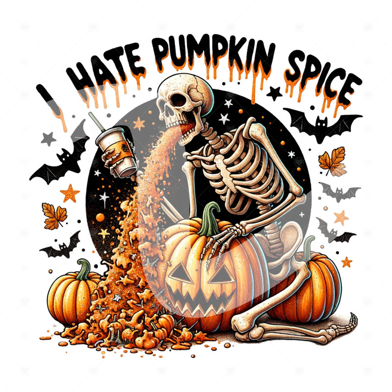 Funny Fall Skeleton Clipart, I Hate Pumpkin Spice PNG, Halloween Tshirt Sublimation Design, Halloween Clipart, Snarky Skeleton DTF Transfer.jpg