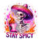 Stay Spicy Skeleton PNG, Snarky Skeleton Clipart, Stay Spicy Sublimation Design, Cinco De Mayo Png, Mexican Skeleton Printable, Shirt Design.jpg