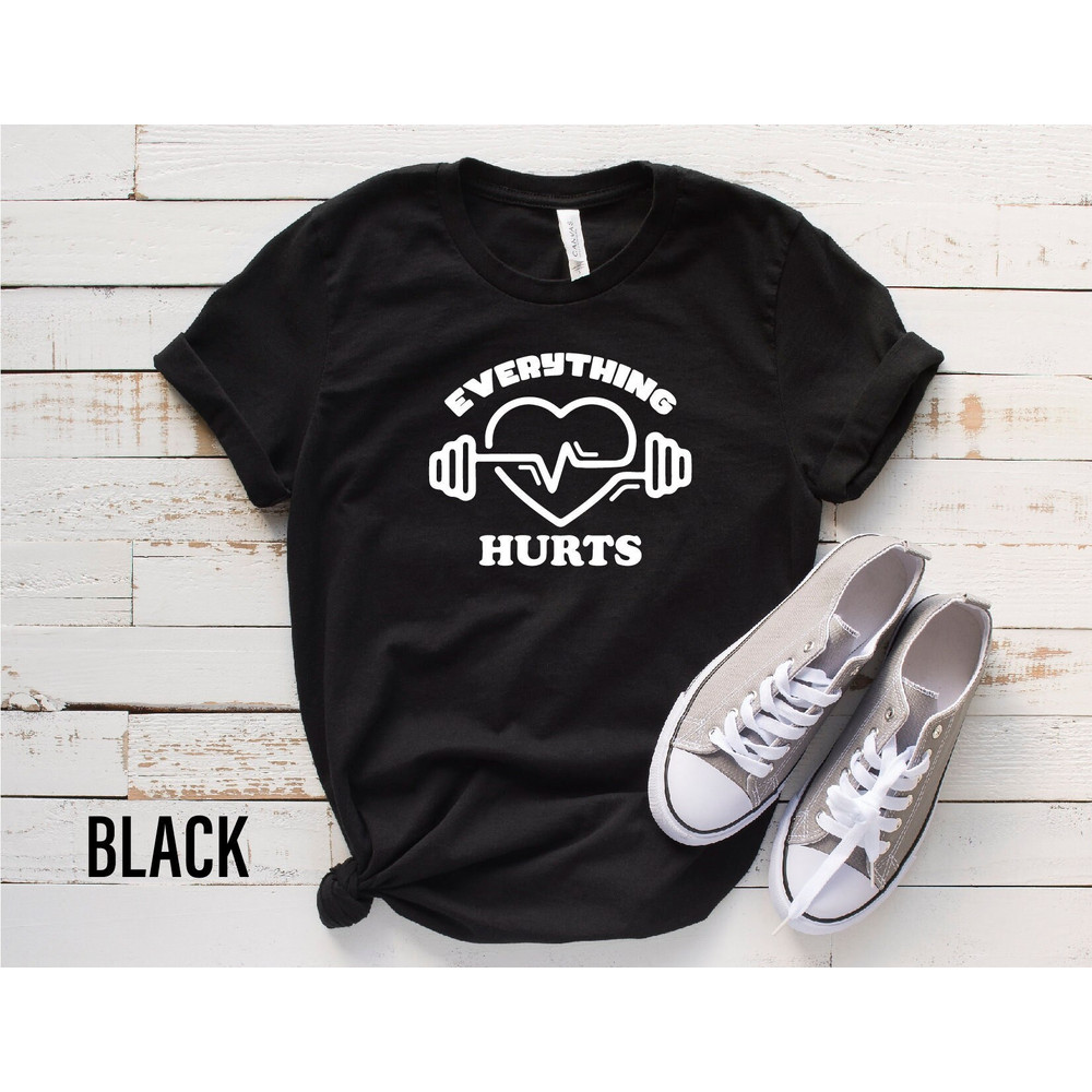 Everything Hurts Shirt, Funny Gym Shirt, Motivational Sport Shirts, Sport Shirt, Cardio Shirt, Gift For Sports Lover, Gym Outfit Tees.jpg