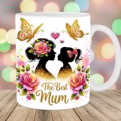 the best mum mug custom, 11oz & 15oz mug custom