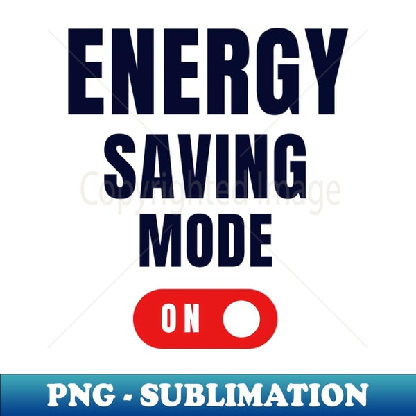Energy Saving Mode ON Coding - PNG Transparent Digital Download File for Sublimation