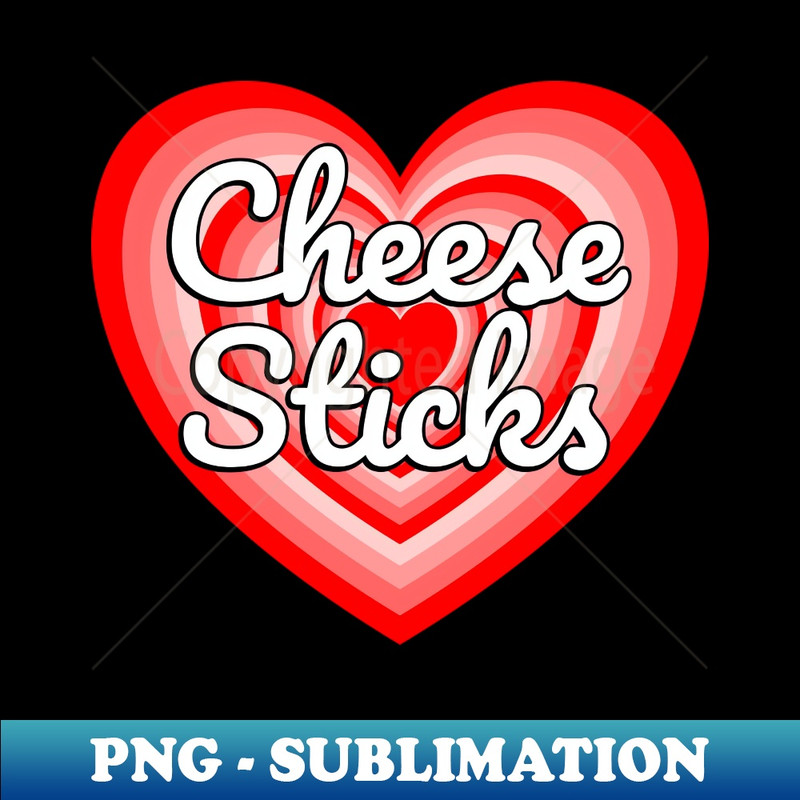 I Love Cheese Sticks Heart Funny Mozzarella Cheese Lover Meme - Creative Sublimation PNG Download