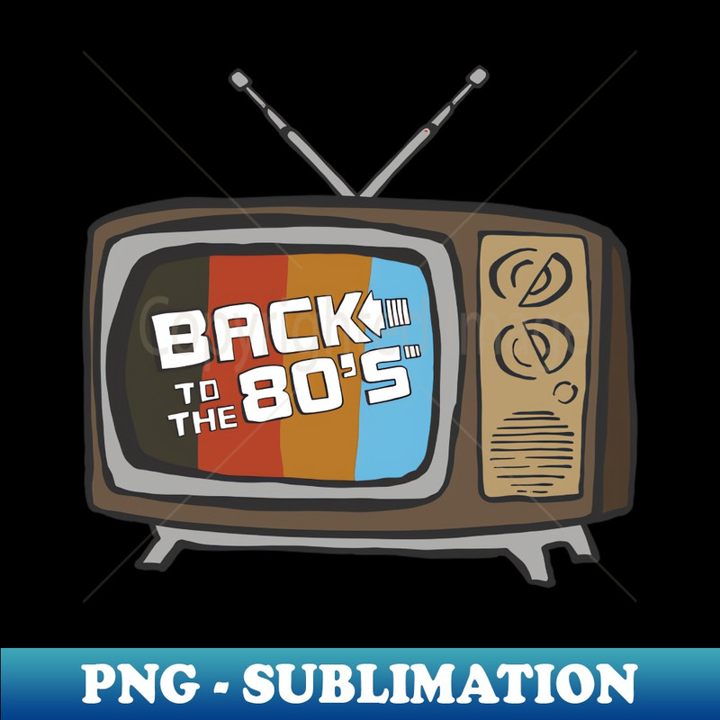 back to the 80's - Signature Sublimation PNG File