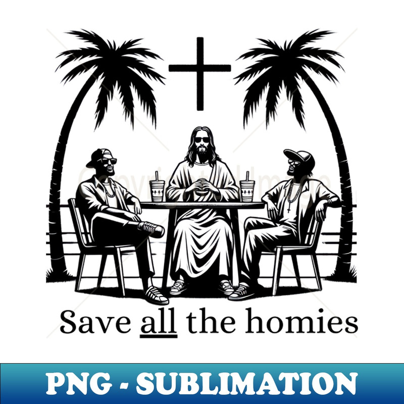 Save all the homies Minimalist Blackwork - Exclusive PNG Sublimation Download