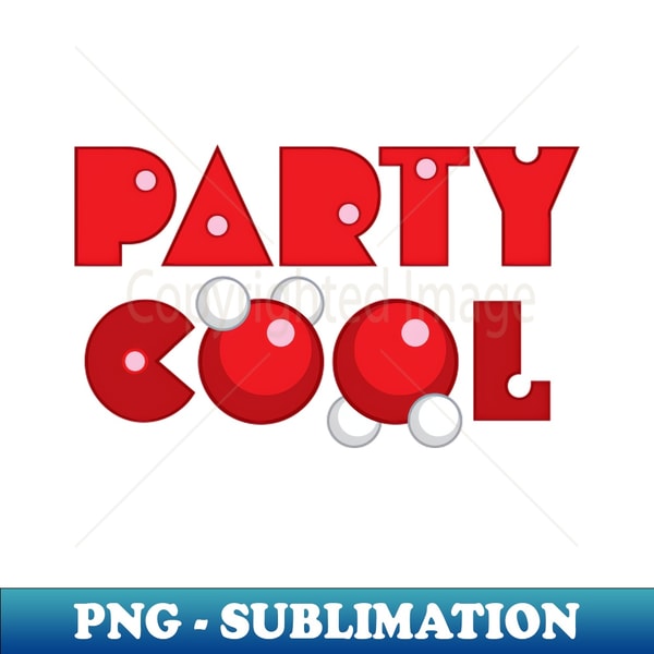 Party Cool - PNG Transparent Sublimation Design