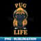 Gangsta Pug Life - High-Quality PNG Sublimation Download