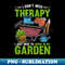 Funny Hoarding Plants Garden Gardening Gardener - Professional Sublimation Digital Download