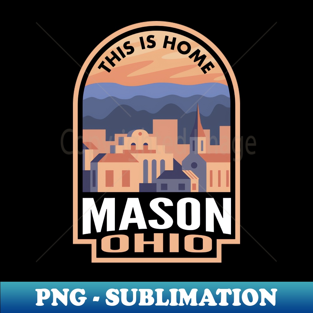 Downtown Mason Ohio This is Home - Modern Sublimation PNG File