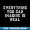 Inspirational Positive - You Can Imagine Is Real - Vintage Sublimation PNG Download