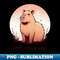 Don't Worry, Be Capy capybara - Exclusive PNG Sublimation Download