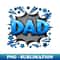 Dad Of The Birthday Boy Matching - Premium PNG Sublimation File
