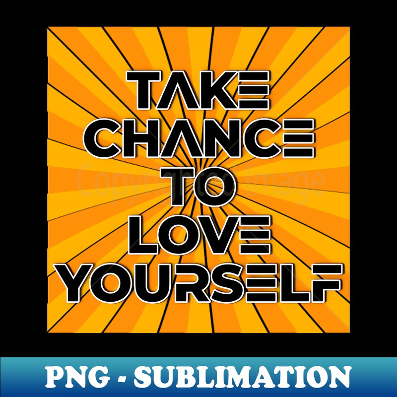 Take Chance to love yourself - Old school, retro, 80s, back to the future design - Vintage Sublimation PNG Download