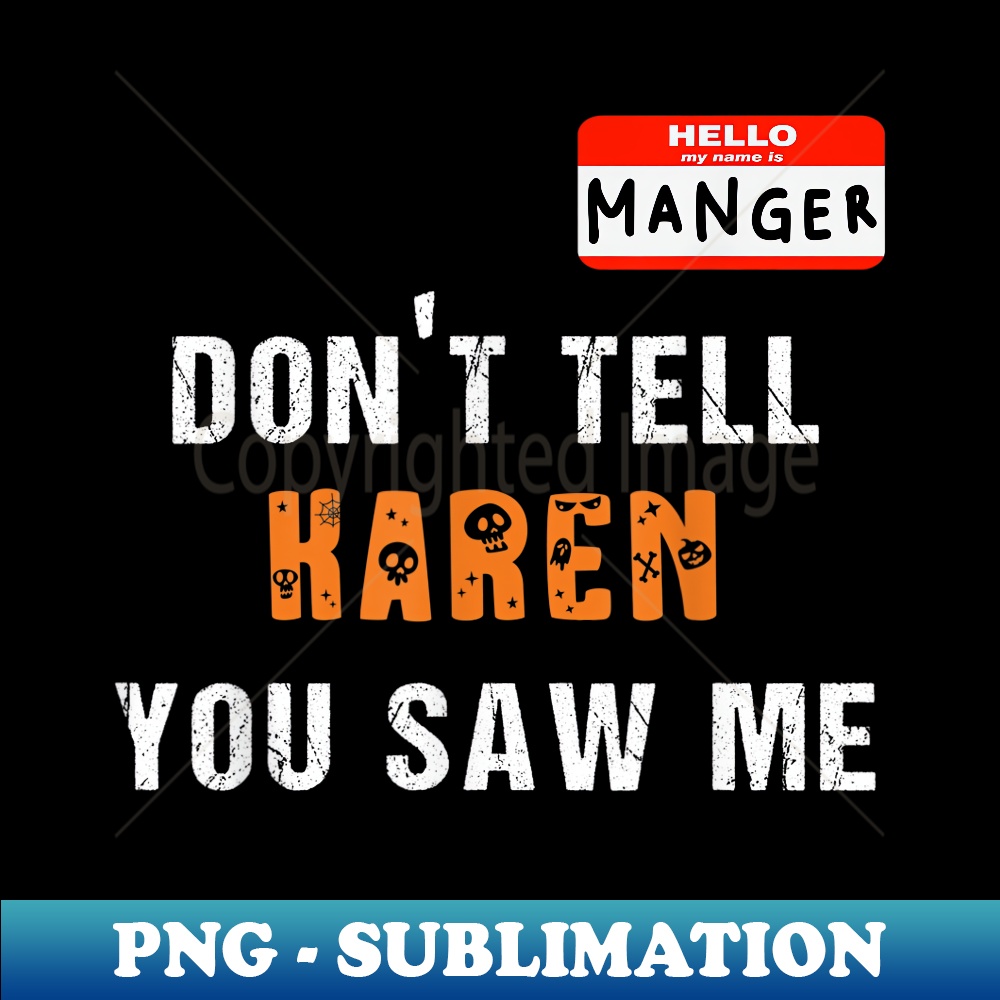 Hello My Name is Manager I'm with Karen Couples Costume - Artistic Sublimation Digital File