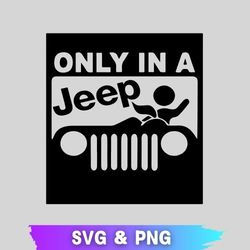 black jeep svg, black jeep png, black jeep svg png, jeep svg, mountain jeep svg, only in a jeep, off road jeep svg
