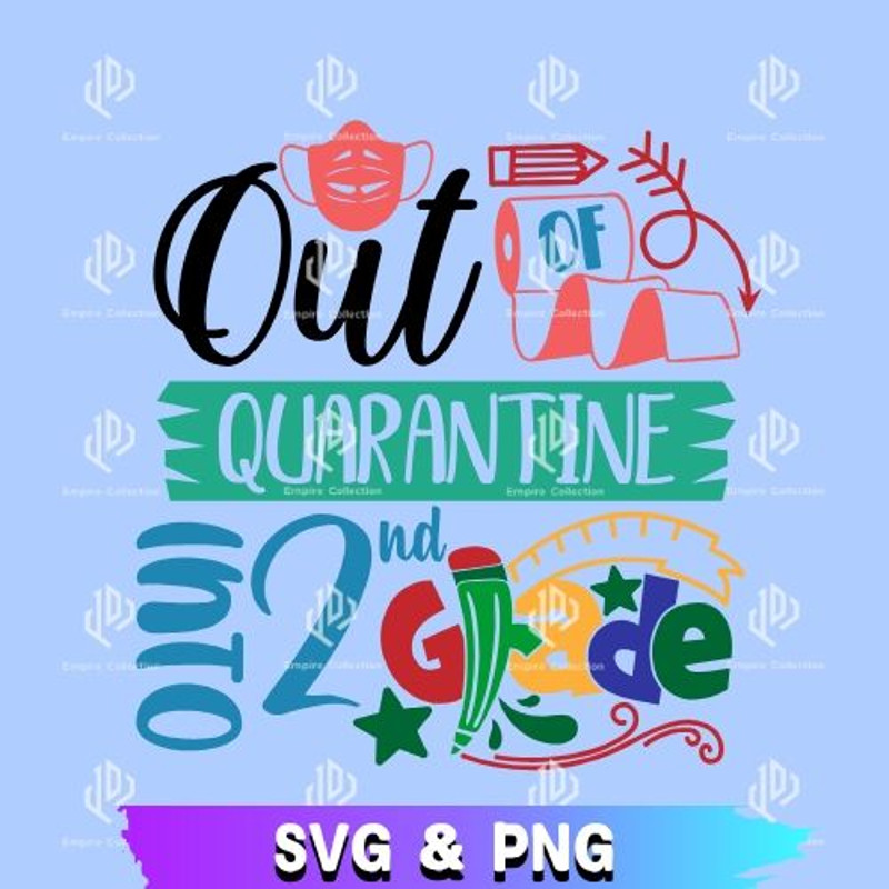 Out Of Quarantine Into 2st Grade Back To School SVG File Back To School SVG Back To School PNG Digi 0
