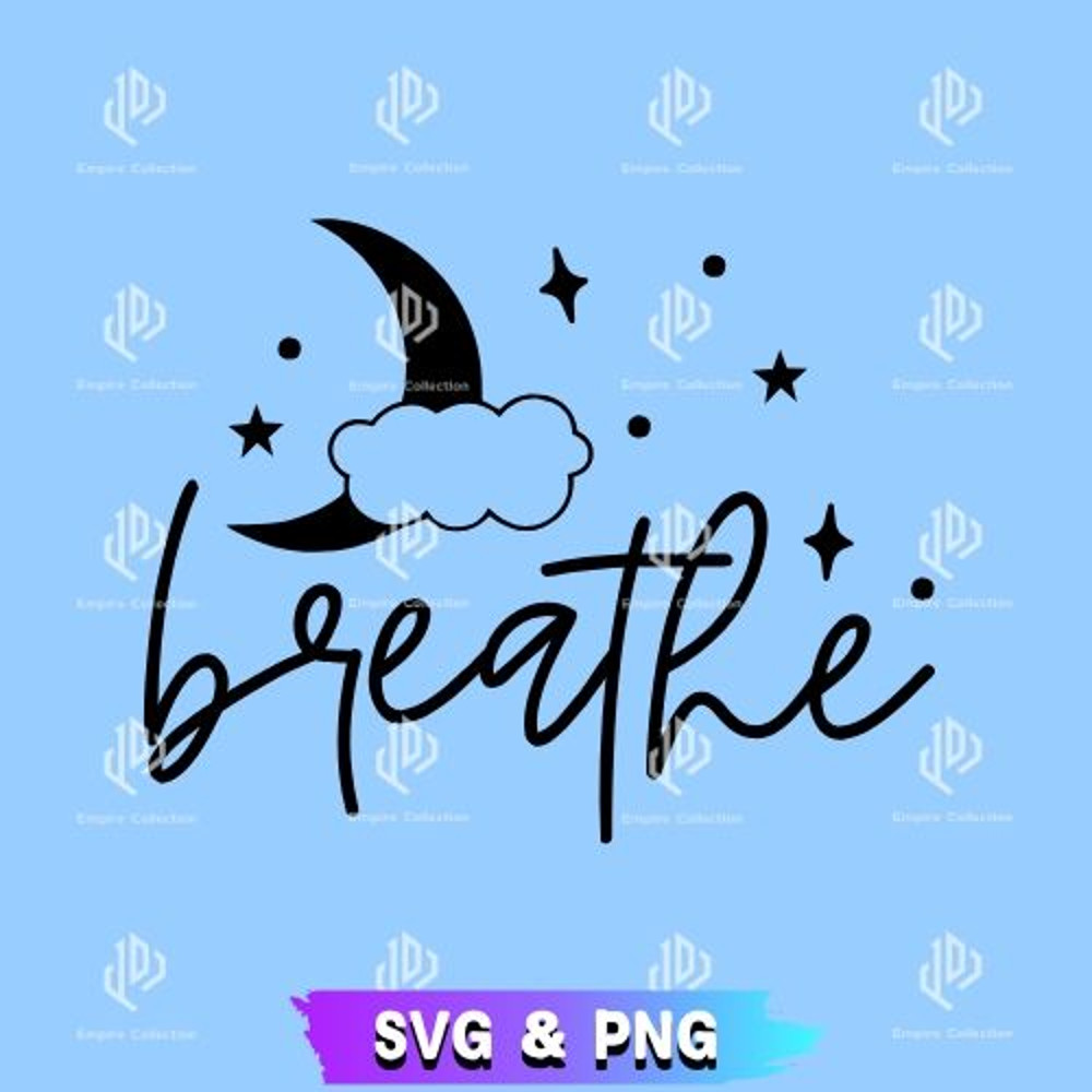 Breathe Moon SVG PNG Files Baby Shower New Mom Nursery Moon Stars Instant Download 0
