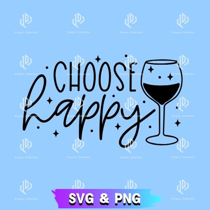 Choose Happy Choose Happy SVG Choose Happy SVG PNG Instant Download 0