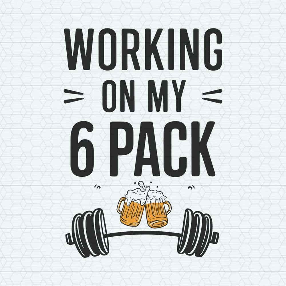 ChampionSVG-Working-On-My-6-Pack-Funny-Fathers-Day-SVG.jpg