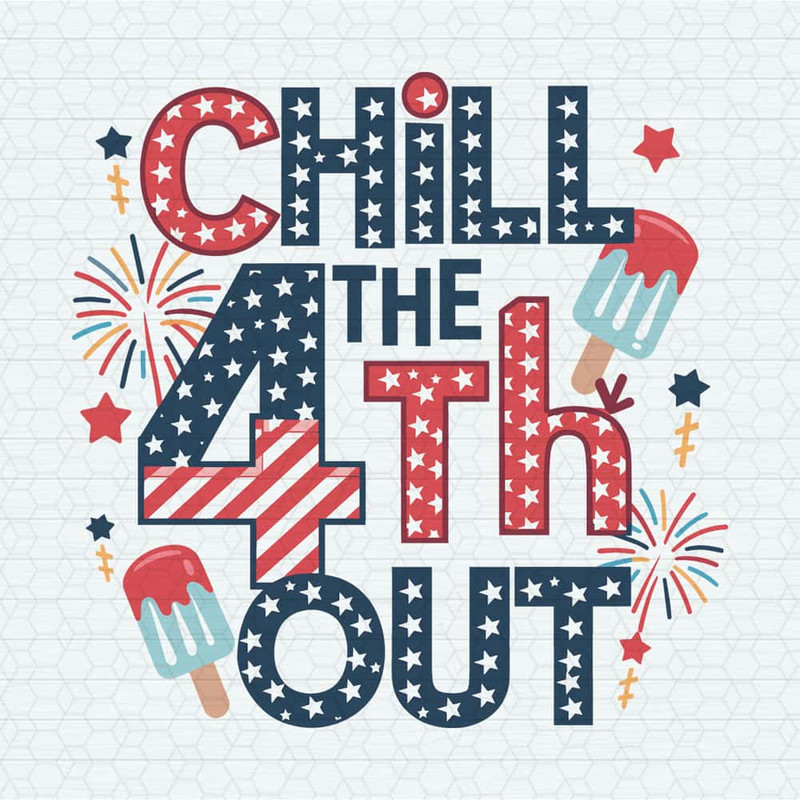 ChampionSVG-2405241009-chill-the-4th-out-party-in-the-usa-svg-2405241009png.jpg