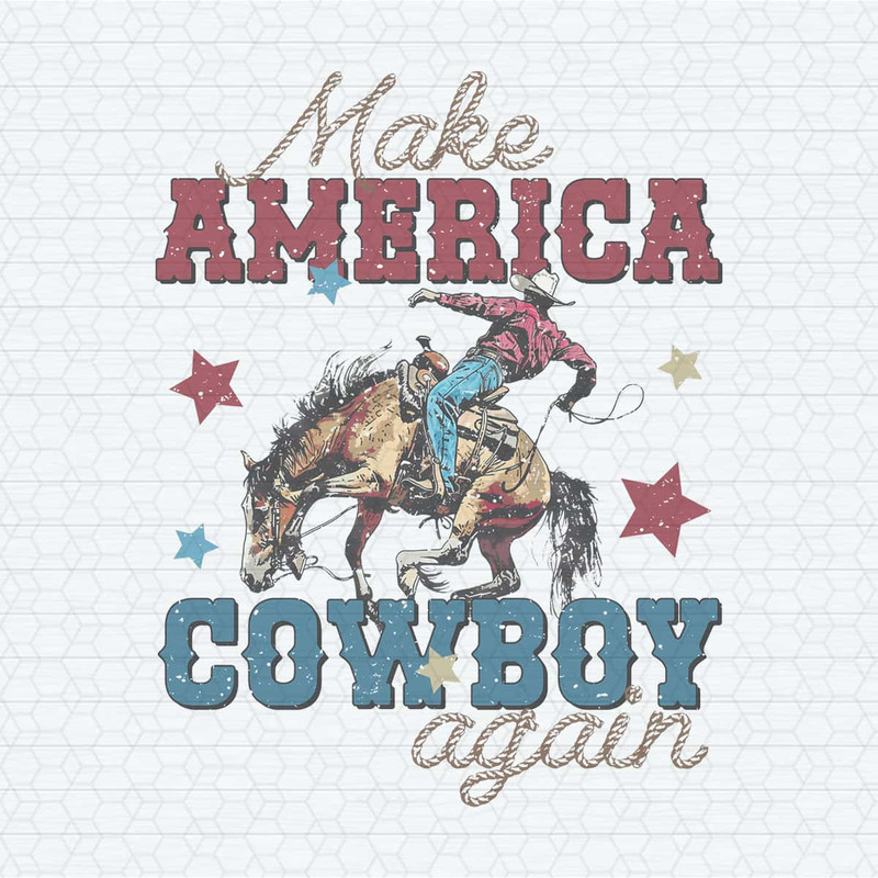 Vintage 4th Of July Make America Cowboy Again PNG.jpg